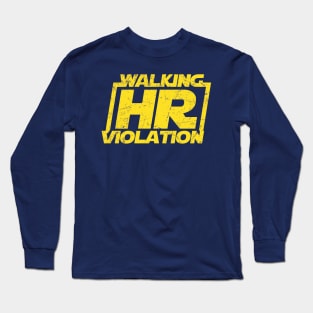 Adult humor ~ Walking hr violation ~ funny Long Sleeve T-Shirt